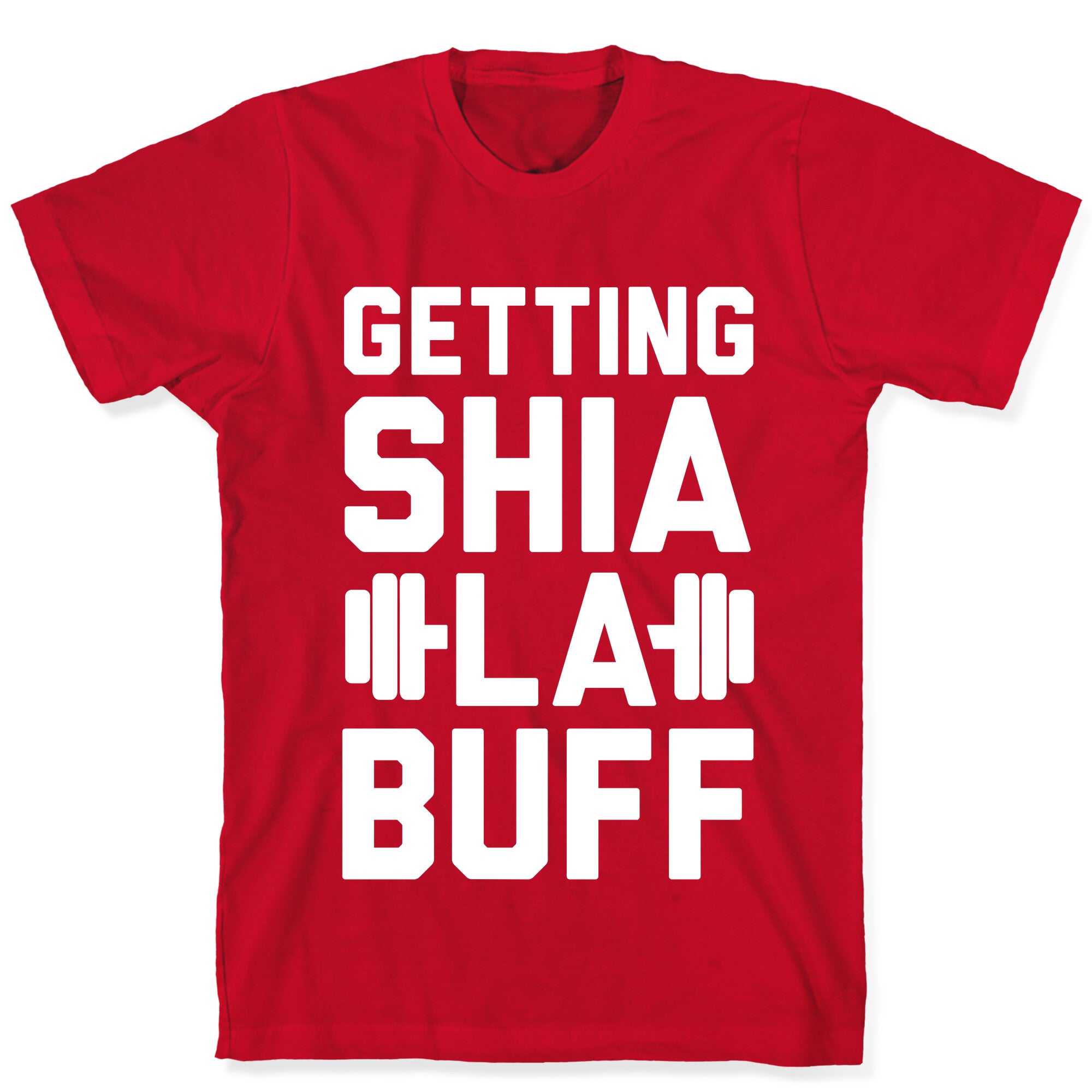 Getting Shia La Buff T-Shirt